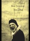 Ben Jonson and Theatre : Performance, Practice and Theory - eBook