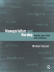 Managerialism and Nursing : Beyond Oppression and Profession - eBook