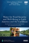 Water for Food Security and Well-being in Latin America and the Caribbean : Social and Environmental Implications for a Globalized Economy - eBook