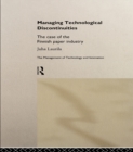 Managing Technological Discontinuities : The Case of the Finnish Paper Industry - eBook