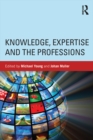 Knowledge, Expertise and the Professions - eBook