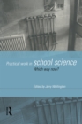 Practical Work in School Science : Which Way Now? - eBook