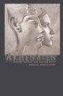 Akhenaten : History, Fantasy and Ancient Egypt - eBook