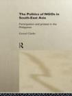 The Politics of NGOs in Southeast Asia : Participation and Protest in the Philippines - eBook