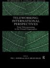 Teleworking : New International Perspectives From Telecommuting to the Virtual Organisation - eBook