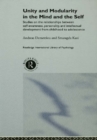 Unity and Modularity in the Mind and Self : Studies on the Relationships between Self-awareness, Personality, and Intellectual Development from Childhood to Adolescence - eBook