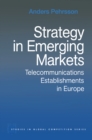 Strategy in Emerging Markets : Telecommunications Establishments in Europe - eBook