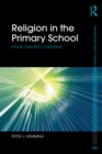 Religion in the Primary School : Ethos, diversity, citizenship - eBook
