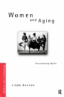 Women and Aging : Transcending the Myths - eBook