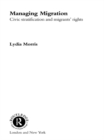 Managing Migration : Civic Stratification and Migrants Rights - eBook