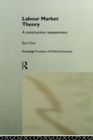 Labour Market Theory : A Constructive Reassessment - eBook
