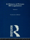 A History of Private Bill Legislation : (Vol 1 of 2 Vols) - eBook