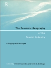 The Economic Geography of the Tourist Industry : A Supply-Side Analysis - eBook