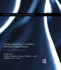 Understanding Complex Military Operations : A case study approach - eBook