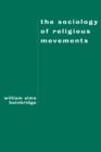 The Sociology of Religious Movements - eBook