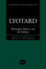 Lyotard : Philosophy, Politics and the Sublime - eBook