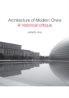 Architecture of Modern China : A Historical Critique - eBook