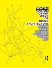Spatial Agency: Other Ways of Doing Architecture - eBook