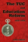 The TUC and Education Reform, 1926-1970 - eBook