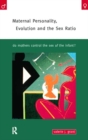 Maternal Personality, Evolution and the Sex Ratio : Do Mothers Control the Sex of the Infant? - eBook