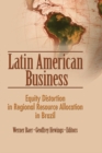 Latin American Business : Equity Distortion in Regional Resource Allocation in Brazil - eBook