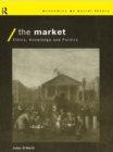 The Market : Ethics, Knowledge and Politics - eBook