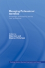 Managing Professional Identities : Knowledge, Performativities and the 'New' Professional - eBook