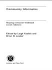 Community Informatics : Shaping Computer-Mediated Social Networks - eBook
