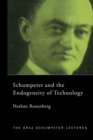 Schumpeter and the Endogeneity of Technology : Some American Perspectives - eBook