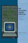 The Academic Library Director : Reflections on a Position in Transition - eBook