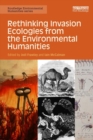 Rethinking Invasion Ecologies from the Environmental Humanities - eBook