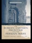 The Roman Eastern Frontier and the Persian Wars AD 363-628 - eBook