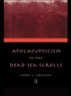 Apocalypticism in the Dead Sea Scrolls - eBook