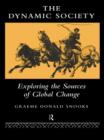 The Dynamic Society : The Sources of Global Change - eBook