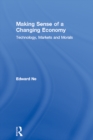 Making Sense of a Changing Economy : Technology, Markets and Morals - eBook