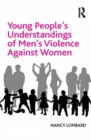 Young People's Understandings of Men's Violence Against Women - eBook