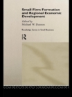 Small Firm Formation and Regional Economic Development - eBook