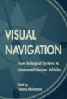Visual Navigation : From Biological Systems To Unmanned Ground Vehicles - eBook