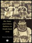 The State and Ethnic Politics in SouthEast Asia - eBook