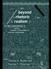 Beyond Rhetoric and Realism in Economics : Towards a Reformulation of Methodology - eBook