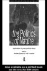 The Politics of Nature : Explorations in Green Political Theory - eBook