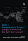What Is Cosmopolitical Design? Design, Nature and the Built Environment - eBook