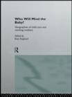 Who Will Mind the Baby? : Geographies of Childcare and Working Mothers - eBook