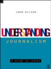 Understanding Journalism : A Guide to Issues - eBook