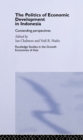 The Politics of Economic Development in Indonesia : Contending Perspectives - eBook