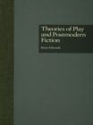Theories of Play and Postmodern Fiction - eBook
