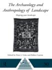 The Archaeology and Anthropology of Landscape : Shaping Your Landscape - eBook