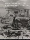 Industry in the Landscape, 1700-1900 - eBook