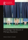 Routledge Handbook of Primary Elections - eBook