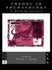 Theory in Archaeology : A World Perspective - eBook